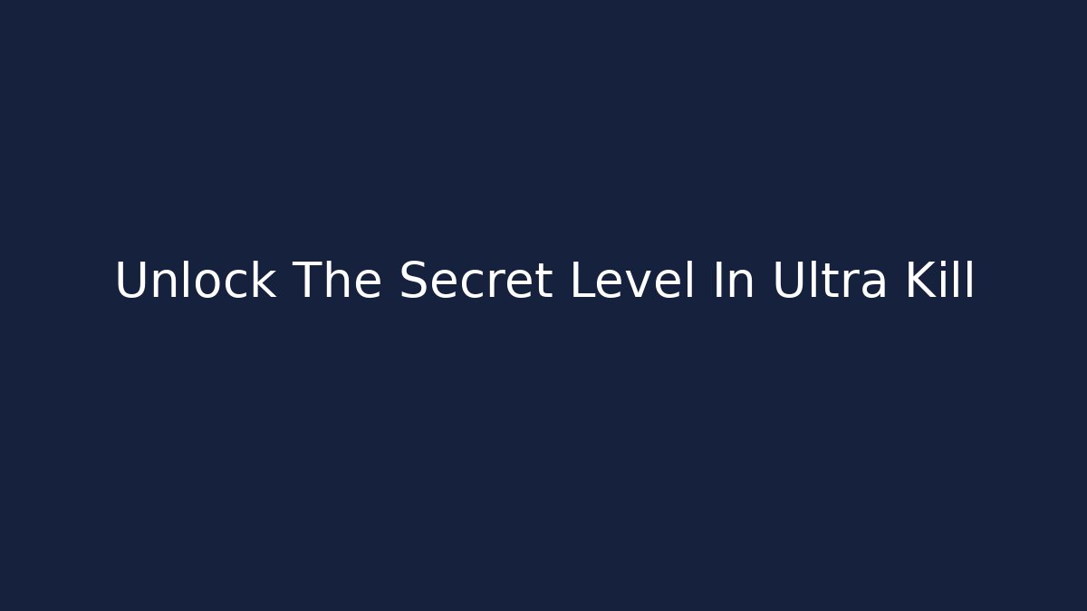 Unlock The Secret Level In Ultra Kill - Buddy Program