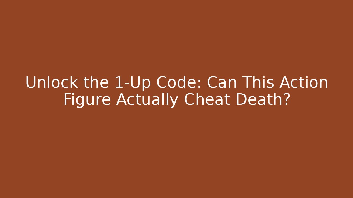 Unlock the 1-Up Code: Can This Action Figure Actually Cheat Death?