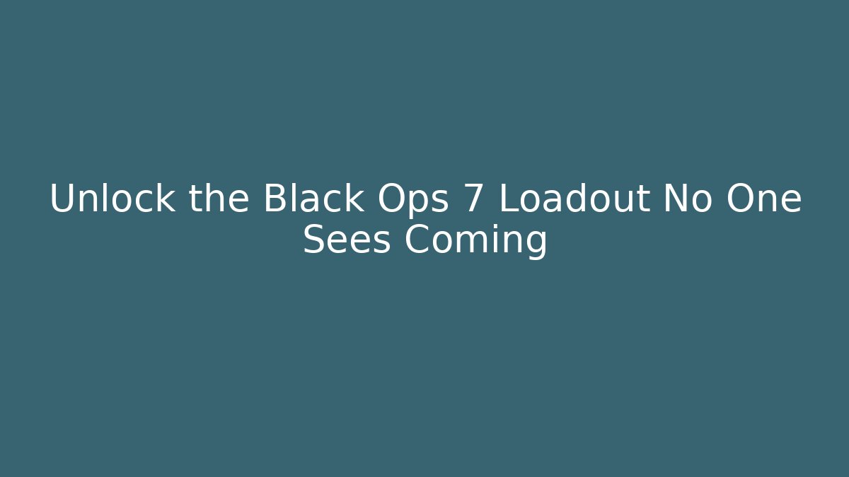 Unlock the Black Ops 7 Loadout No One Sees Coming
