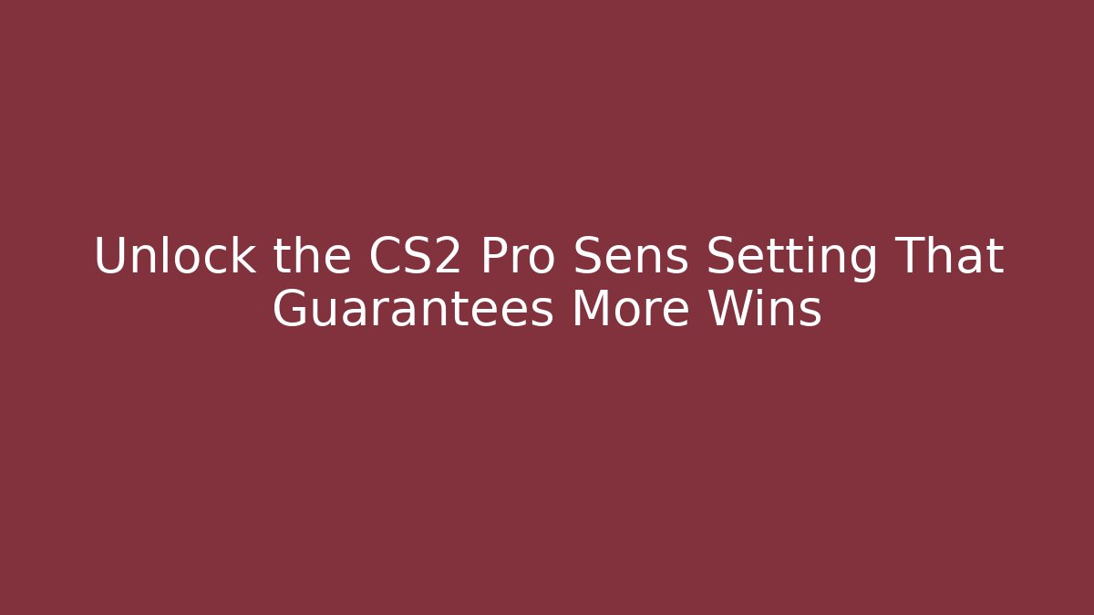 Unlock the CS2 Pro Sens Setting That Guarantees More Wins