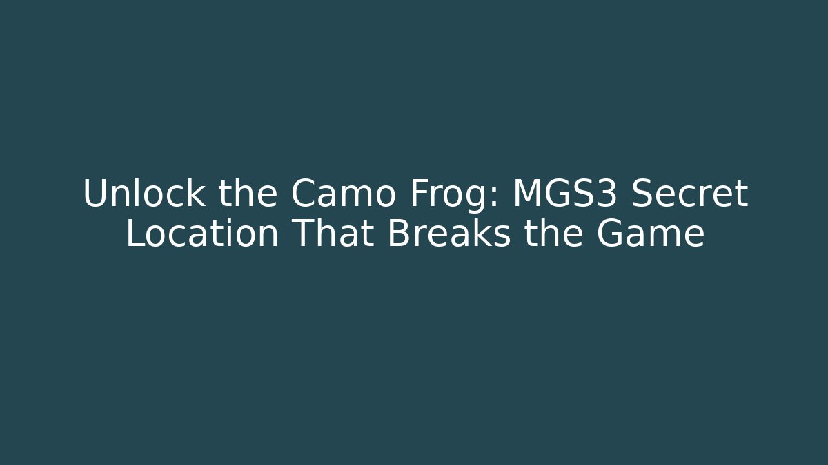 Unlock the Camo Frog: MGS3 Secret Location That Breaks the Game