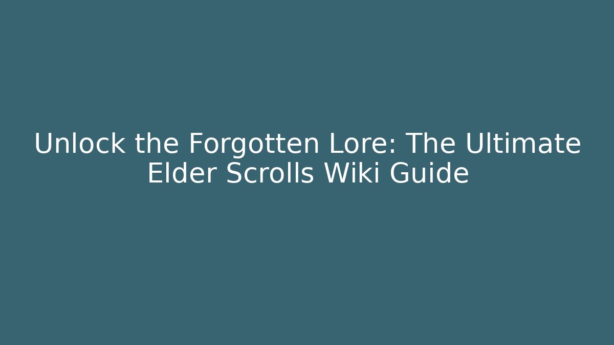 Unlock the Forgotten Lore: The Ultimate Elder Scrolls Wiki Guide - Buddy Program