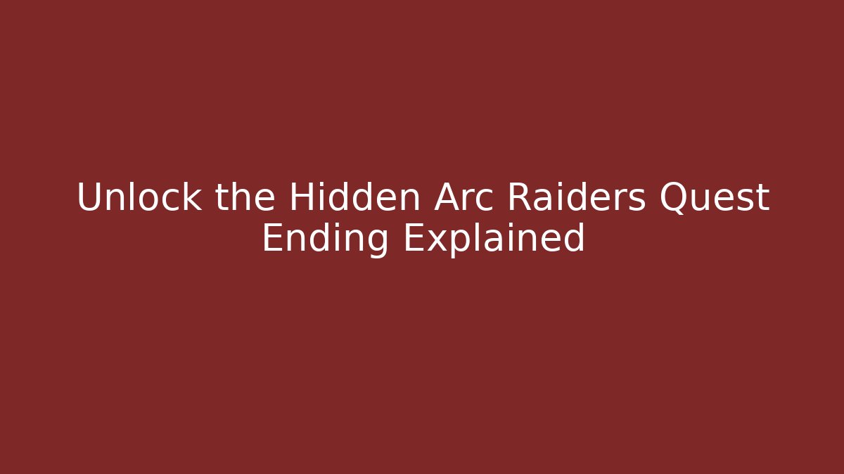 Unlock the Hidden Arc Raiders Quest Ending Explained - Buddy Program