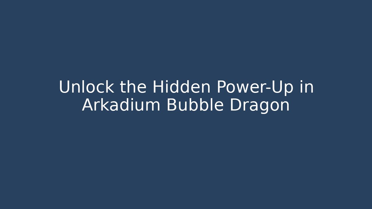 Unlock the Hidden Power-Up in Arkadium Bubble Dragon
