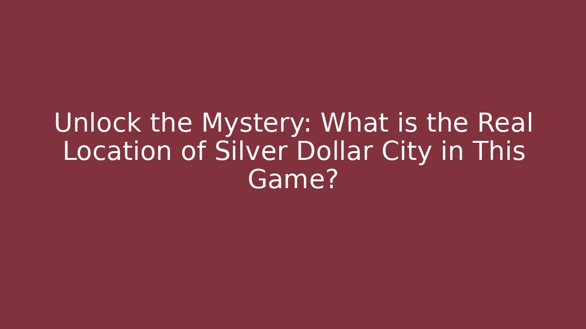 Unlock the Mystery: What is the Real Location of Silver Dollar City in This Game?
