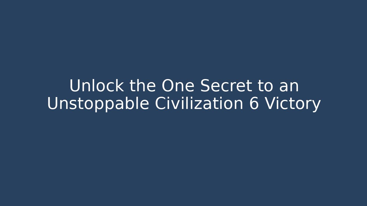 Unlock the One Secret to an Unstoppable Civilization 6 Victory - Buddy Program