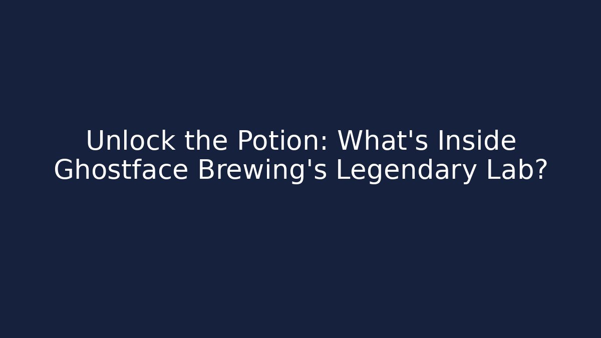 Unlock the Potion: What’s Inside Ghostface Brewing’s Legendary Lab?
