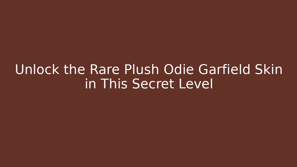 Unlock the Rare Plush Odie Garfield Skin in This Secret Level