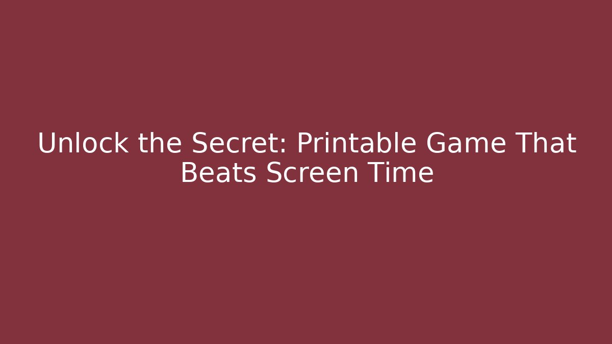 Unlock the Secret: Printable Game That Beats Screen Time - Buddy Program