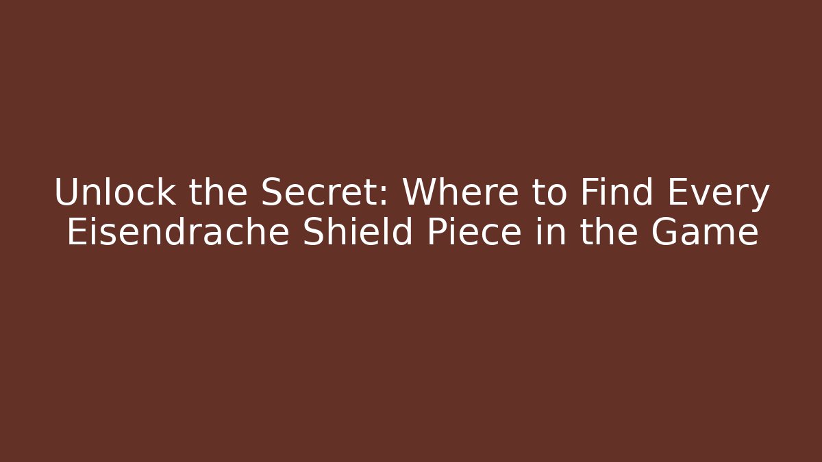 Unlock the Secret: Where to Find Every Eisendrache Shield Piece in the Game