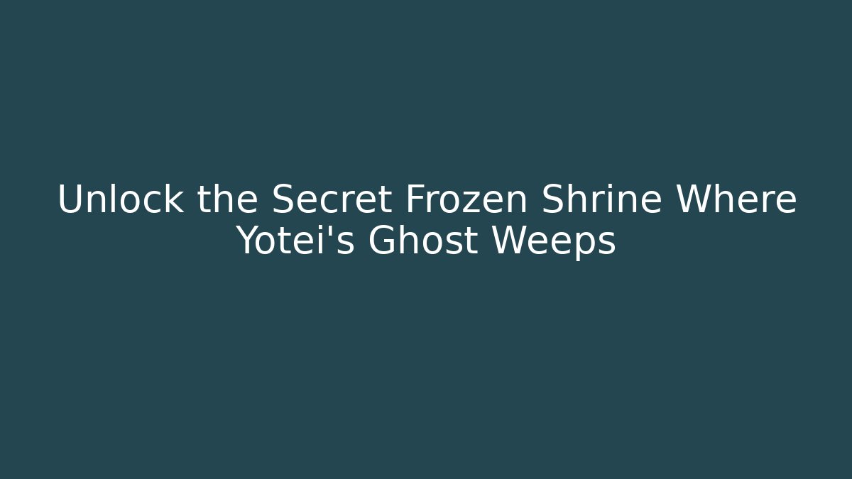 Unlock the Secret Frozen Shrine Where Yotei's Ghost Weeps - Buddy Program