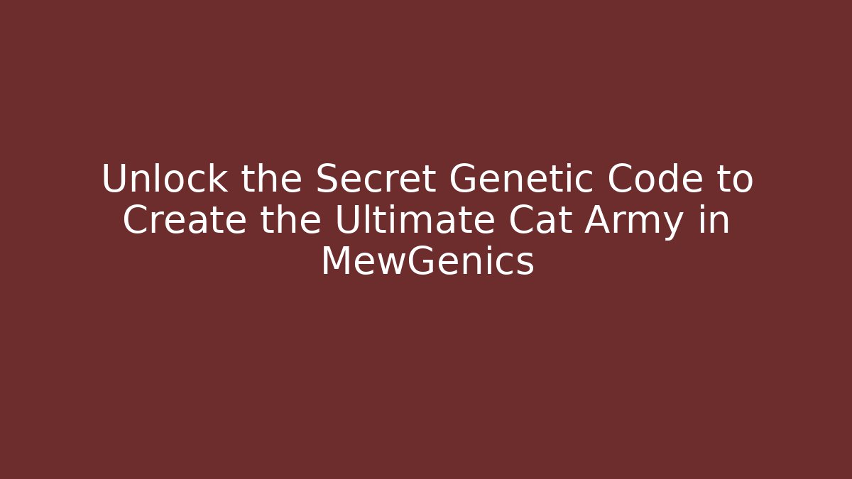 Unlock the Secret Genetic Code to Create the Ultimate Cat Army in MewGenics