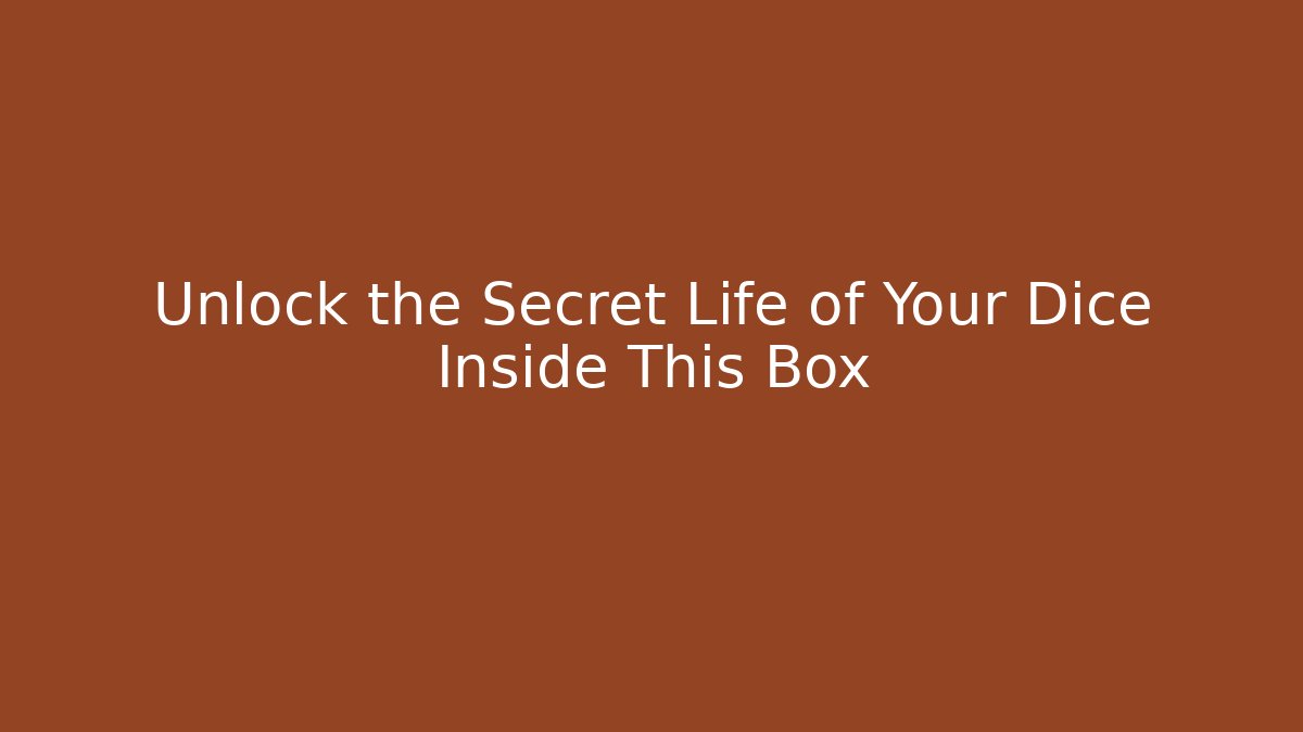 Unlock the Secret Life of Your Dice Inside This Box - Buddy Program