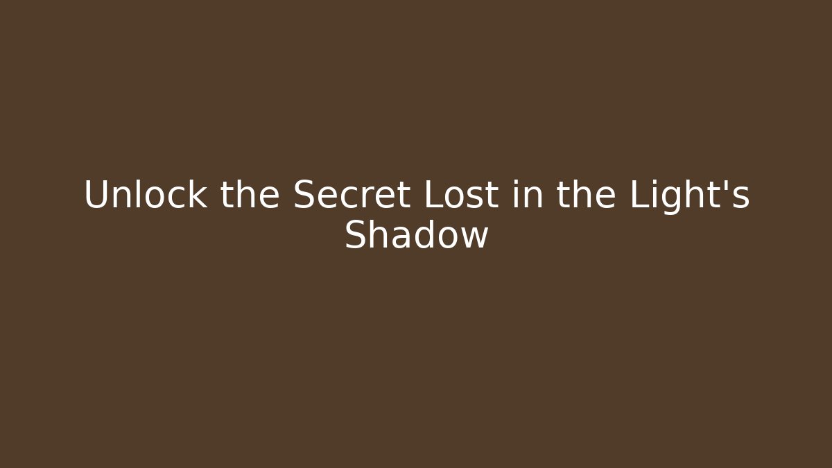 Unlock the Secret Lost in the Light's Shadow - Buddy Program