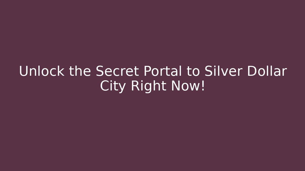 Unlock the Secret Portal to Silver Dollar City Right Now!