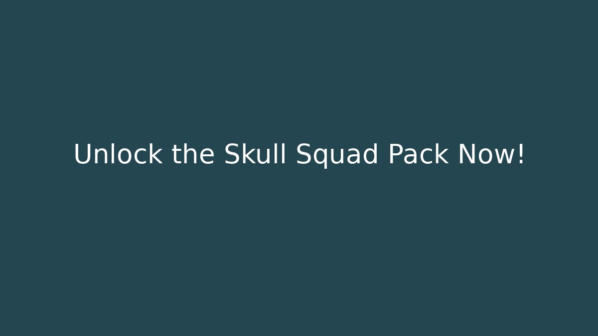 Unlock the Skull Squad Pack Now! - Buddy Program