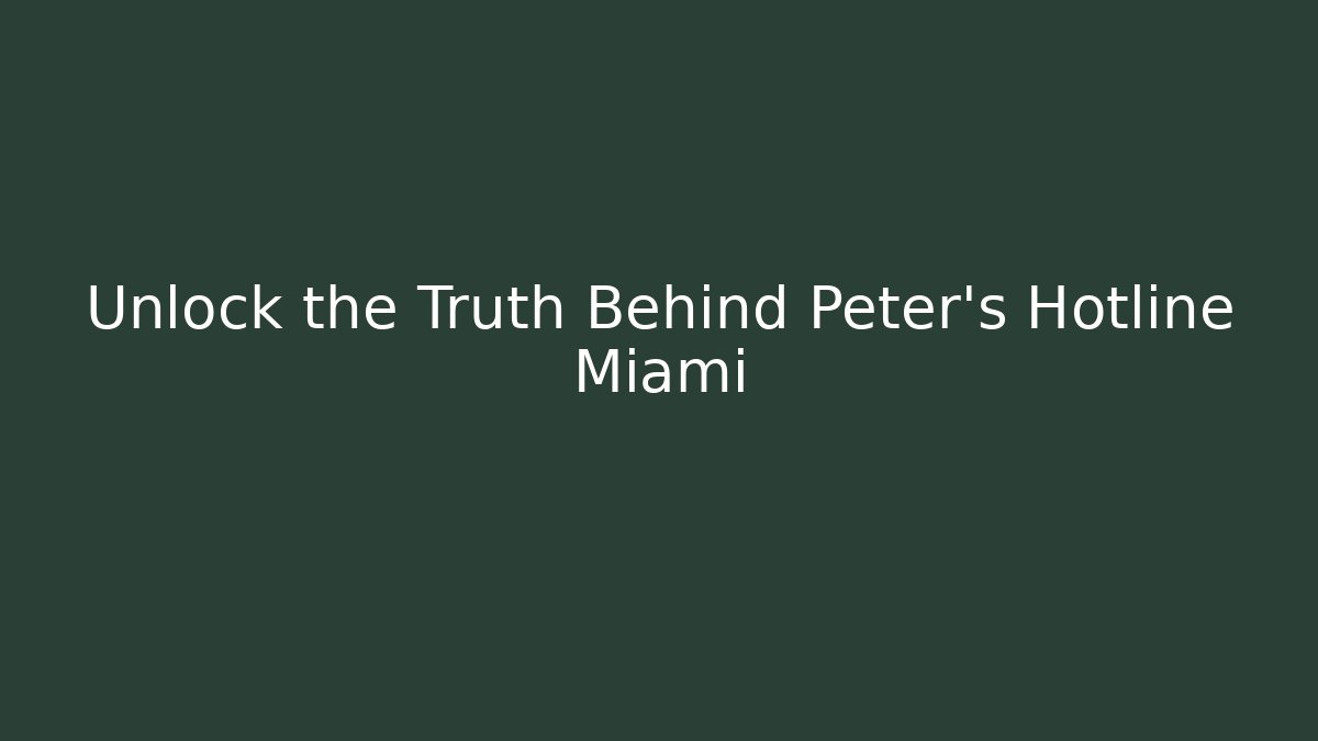 Unlock the Truth Behind Peter's Hotline Miami