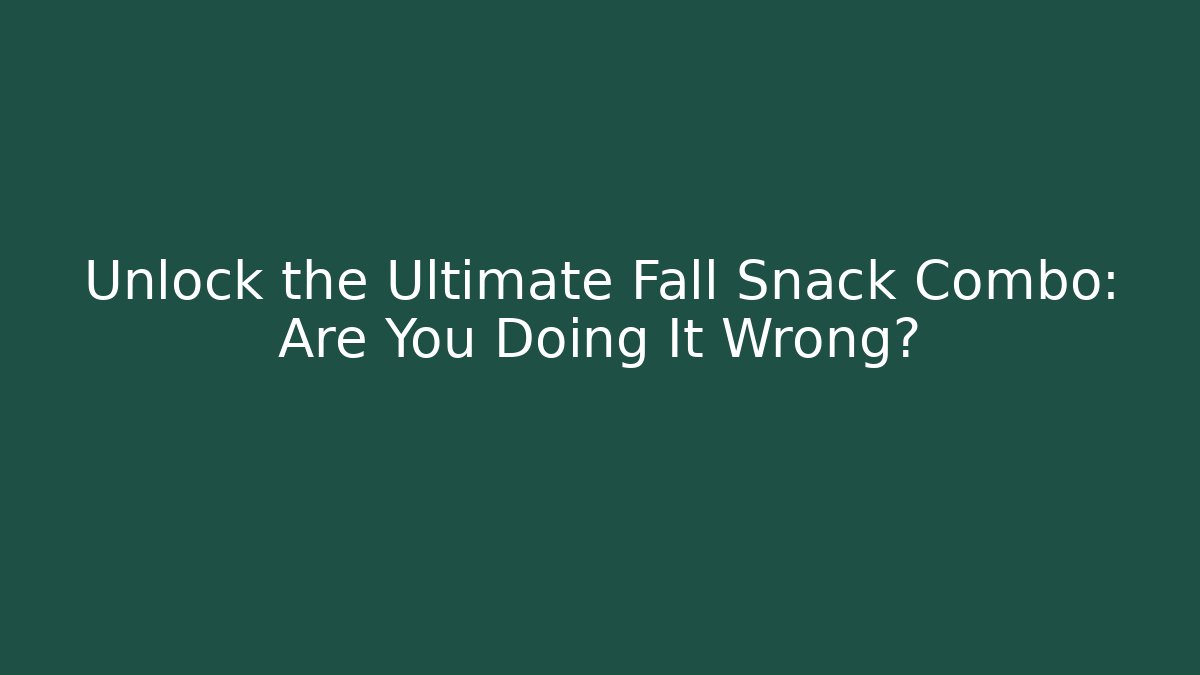 Unlock the Ultimate Fall Snack Combo: Are You Doing It Wrong? - Buddy Program