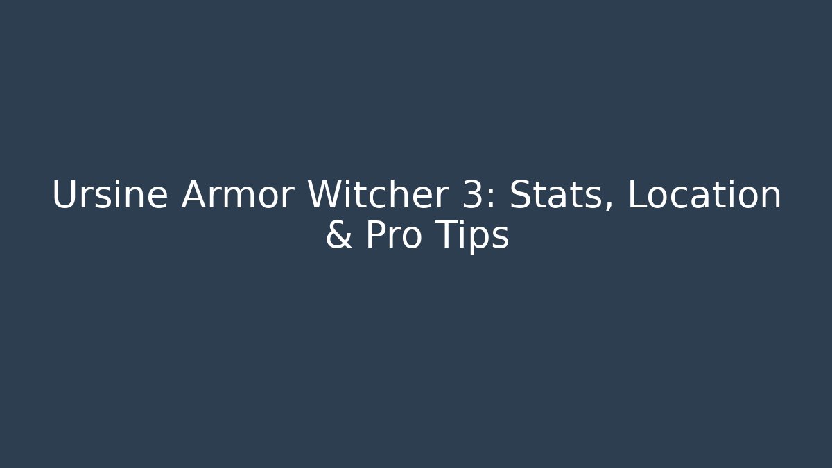 Ursine Armor Witcher 3: Stats, Location & Pro Tips