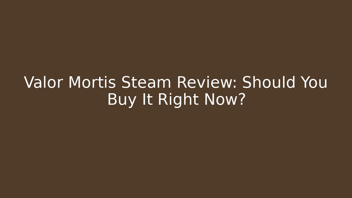 Valor Mortis Steam Review: Should You Buy It Right Now?