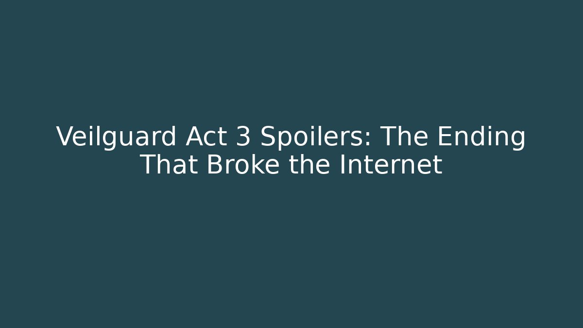 Veilguard Act 3 Spoilers: The Ending That Broke the Internet