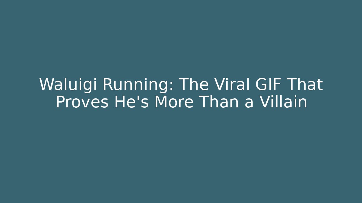 Waluigi Running: The Viral GIF That Proves He’s More Than a Villain
