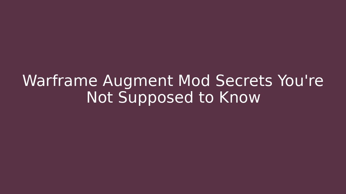 Warframe Augment Mod Secrets You’re Not Supposed to Know - Buddy Program