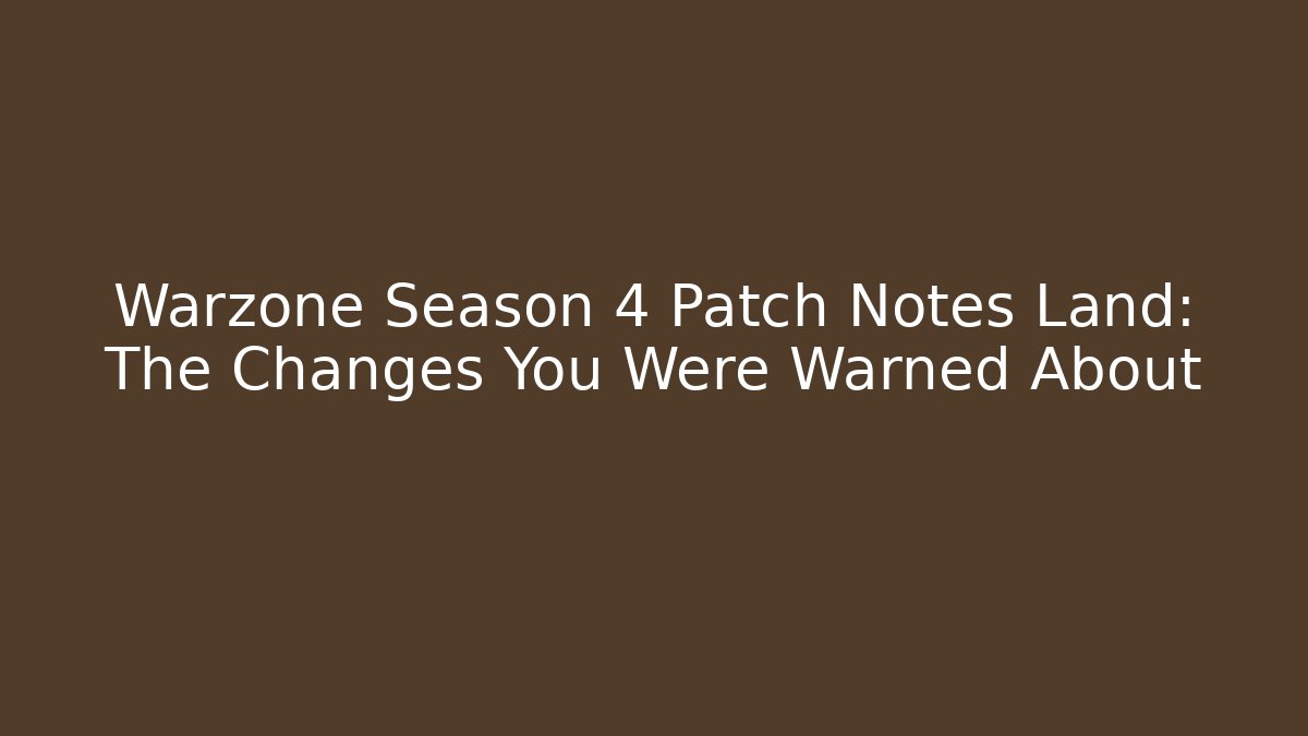 Warzone Season 4 Patch Notes Land: The Changes You Were Warned About - Buddy Program