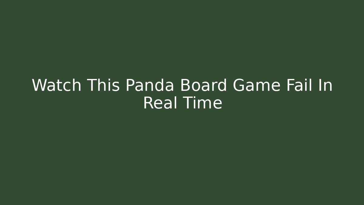 Watch This Panda Board Game Fail In Real Time - Buddy Program