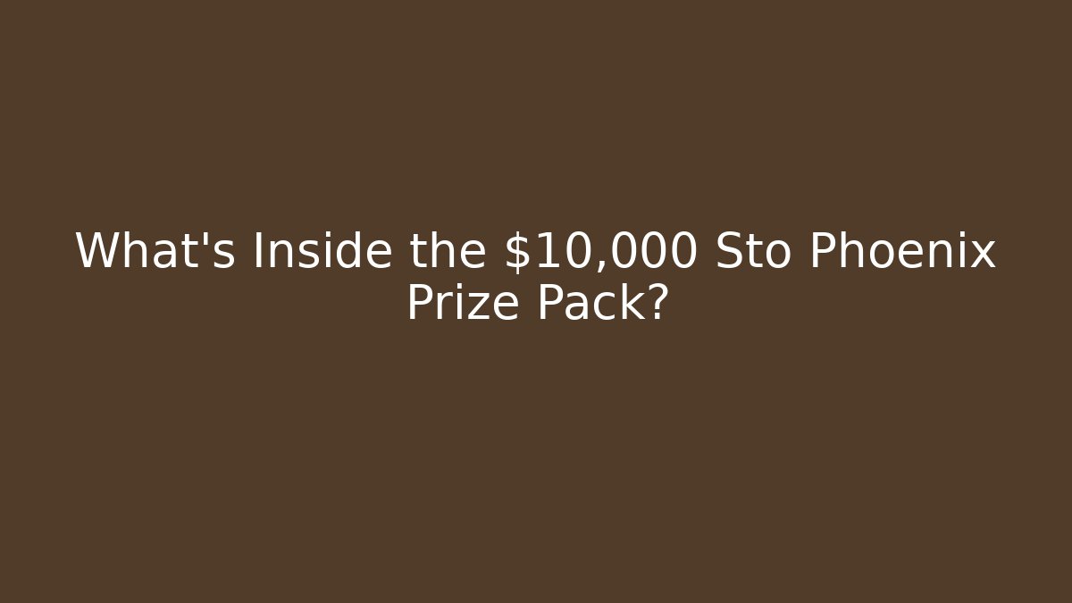 What's Inside the $10,000 Sto Phoenix Prize Pack?