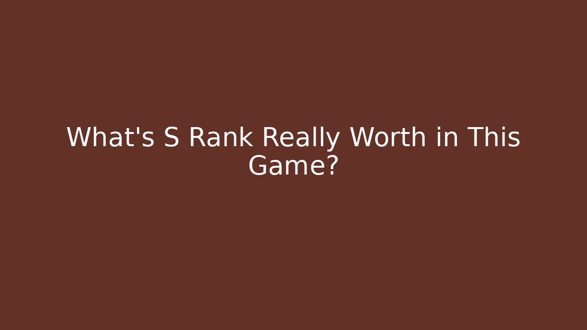 What's S Rank Really Worth in This Game? - Buddy Program
