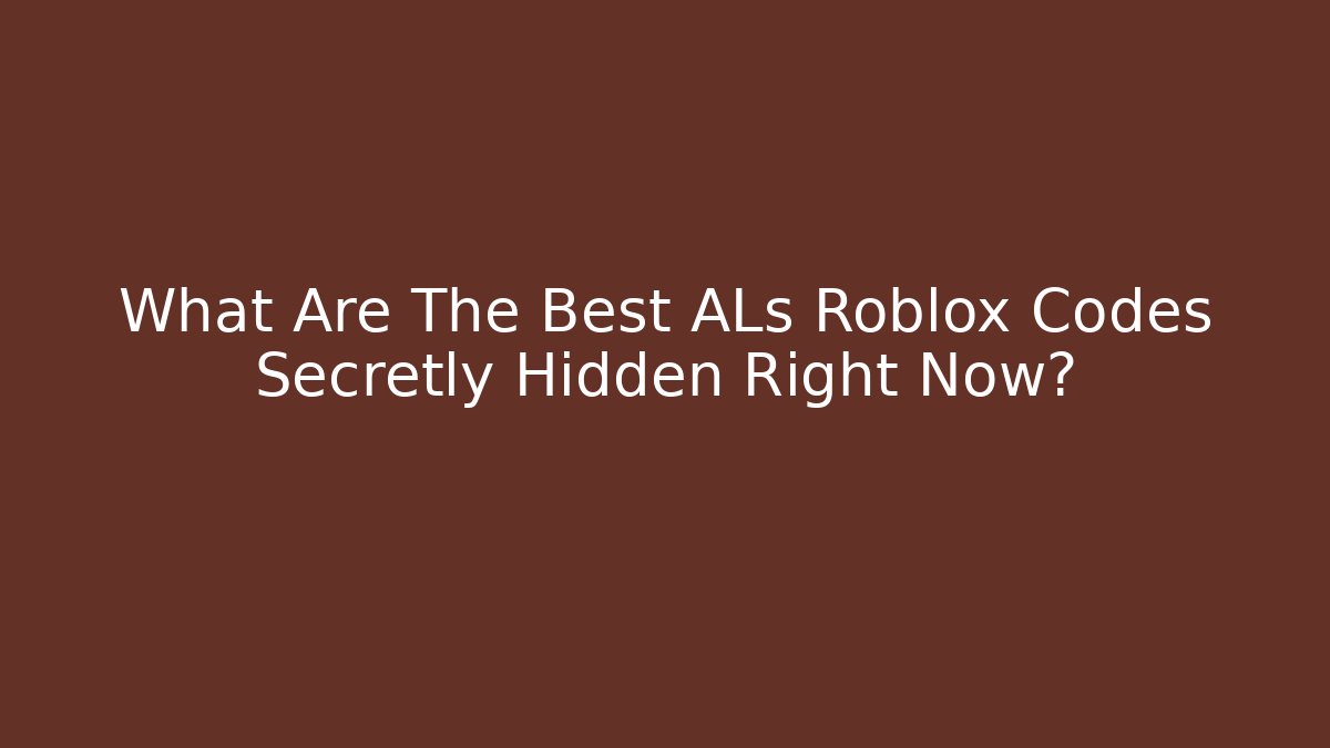 What Are The Best ALs Roblox Codes Secretly Hidden Right Now? - Buddy Program