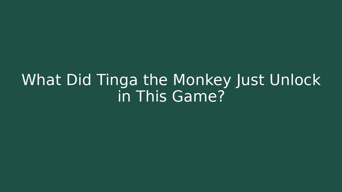 What Did Tinga the Monkey Just Unlock in This Game? - Buddy Program