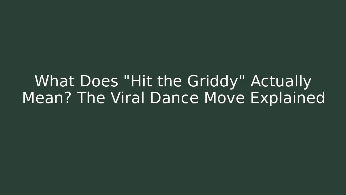 What Does "Hit the Griddy" Actually Mean? The Viral Dance Move Explained