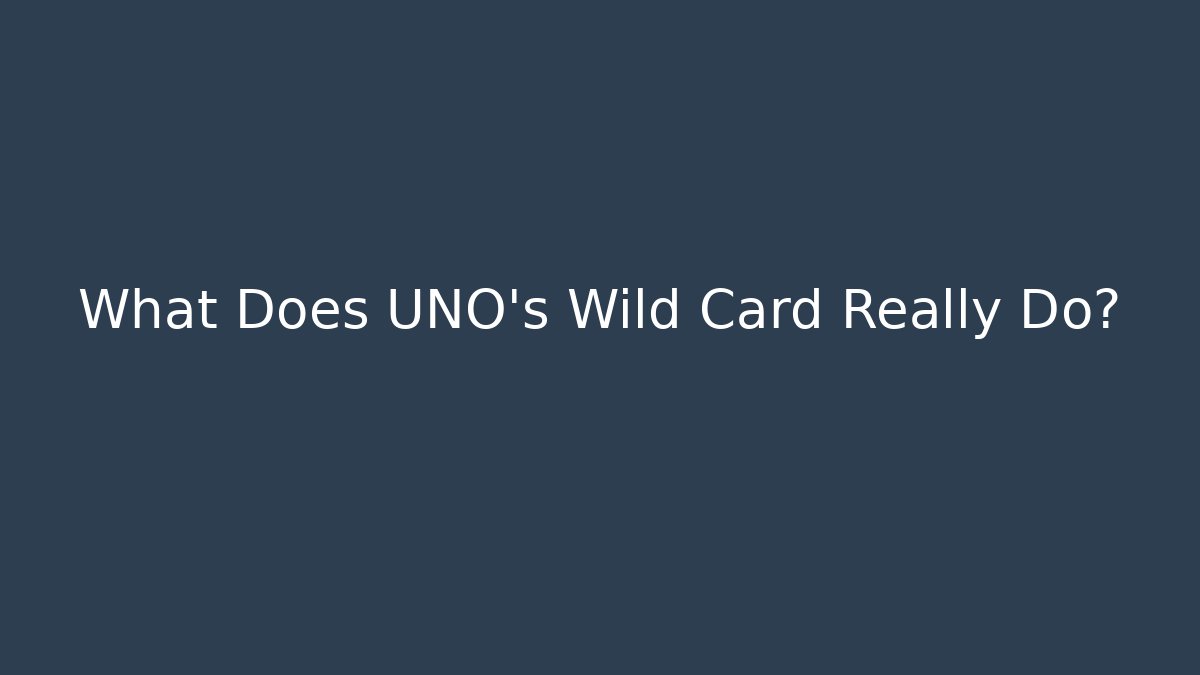 What Does UNO's Wild Card Really Do?