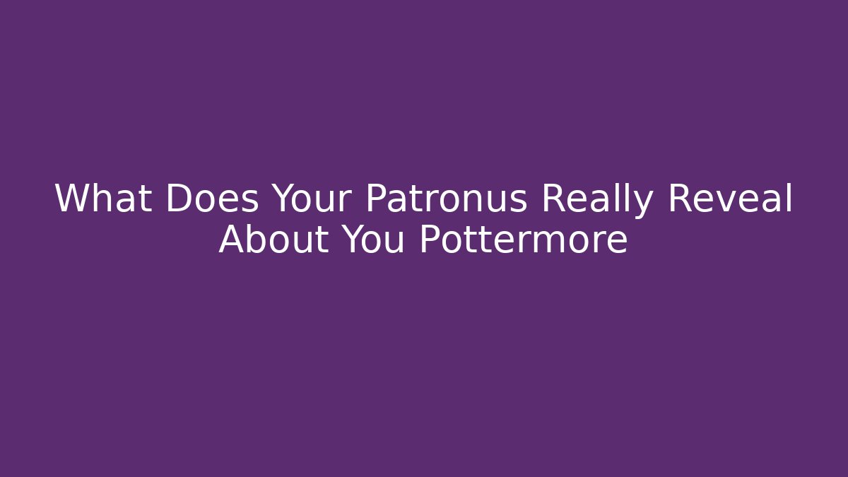 What Does Your Patronus Really Reveal About You Pottermore - Buddy Program