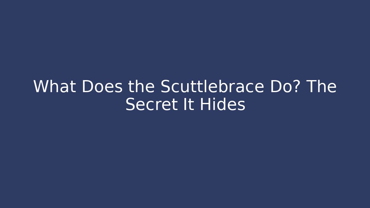 What Does the Scuttlebrace Do? The Secret It Hides - Buddy Program