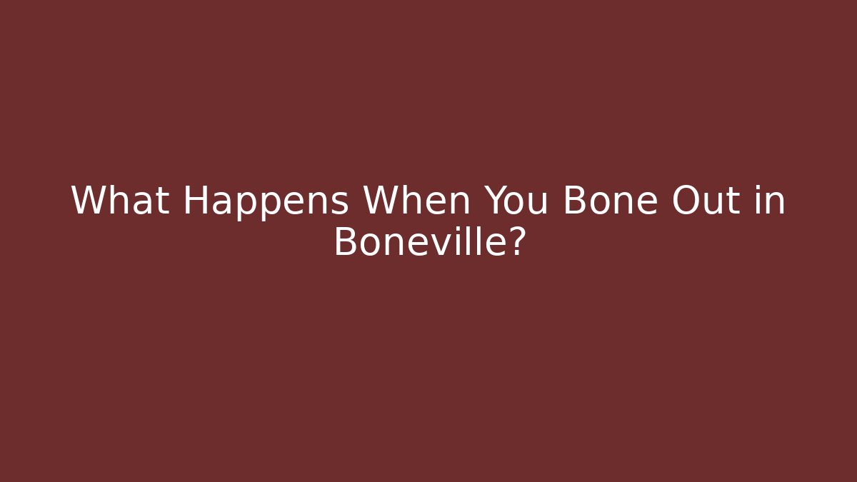 What Happens When You Bone Out in Boneville? - Buddy Program
