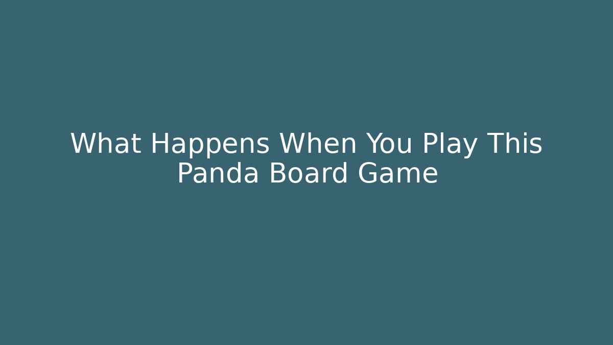 What Happens When You Play This Panda Board Game