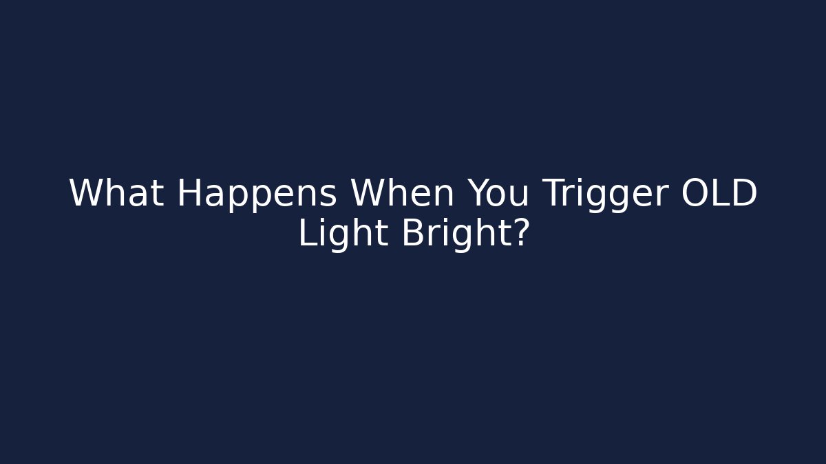 What Happens When You Trigger OLD Light Bright? - Buddy Program