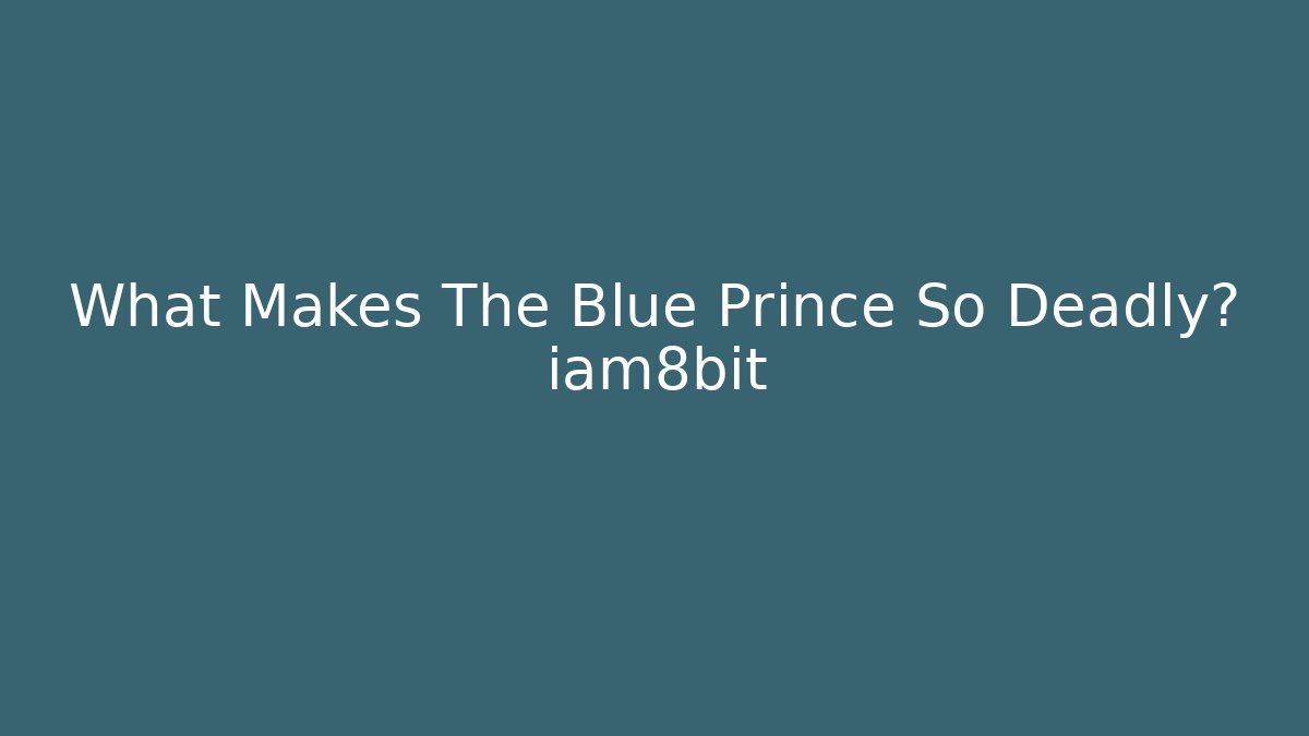 What Makes The Blue Prince So Deadly? iam8bit