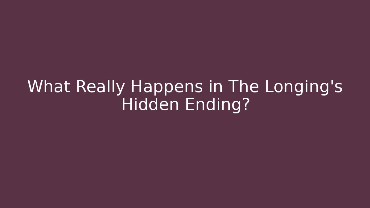 What Really Happens in The Longing's Hidden Ending?