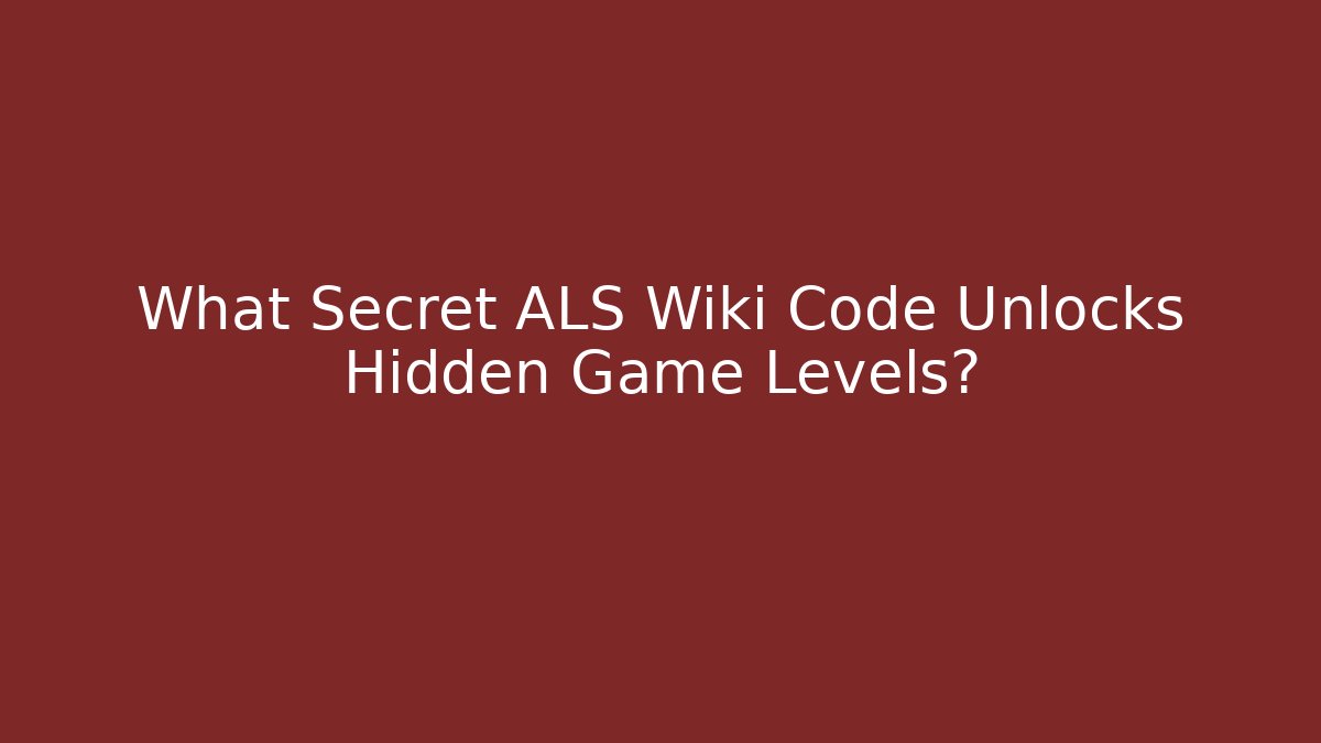 What Secret ALS Wiki Code Unlocks Hidden Game Levels? - Buddy Program