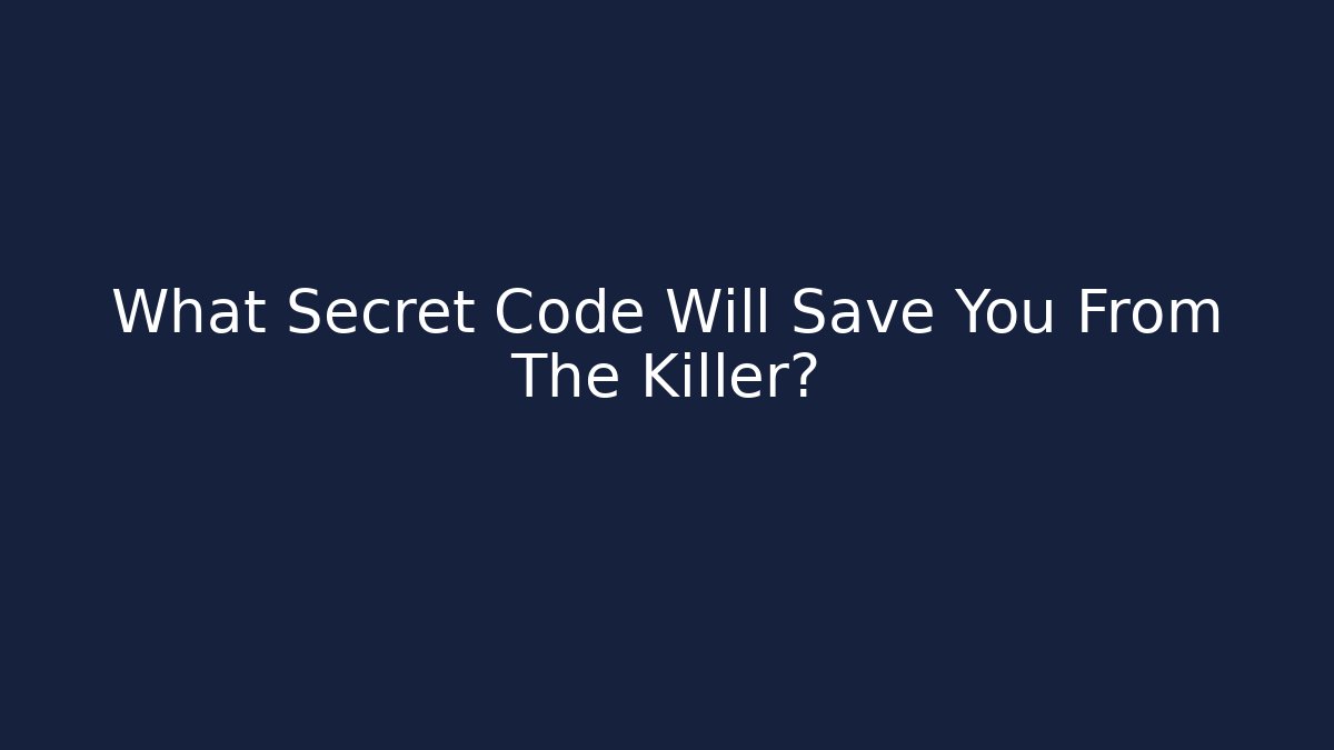What Secret Code Will Save You From The Killer? - Buddy Program