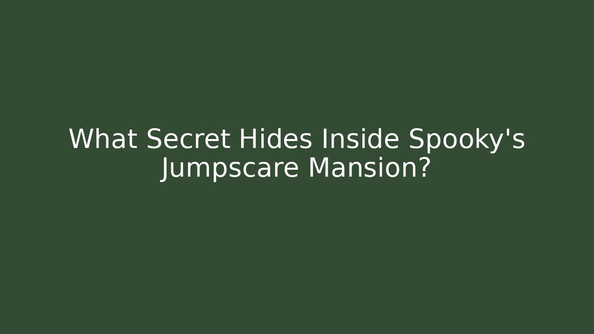 What Secret Hides Inside Spooky's Jumpscare Mansion?