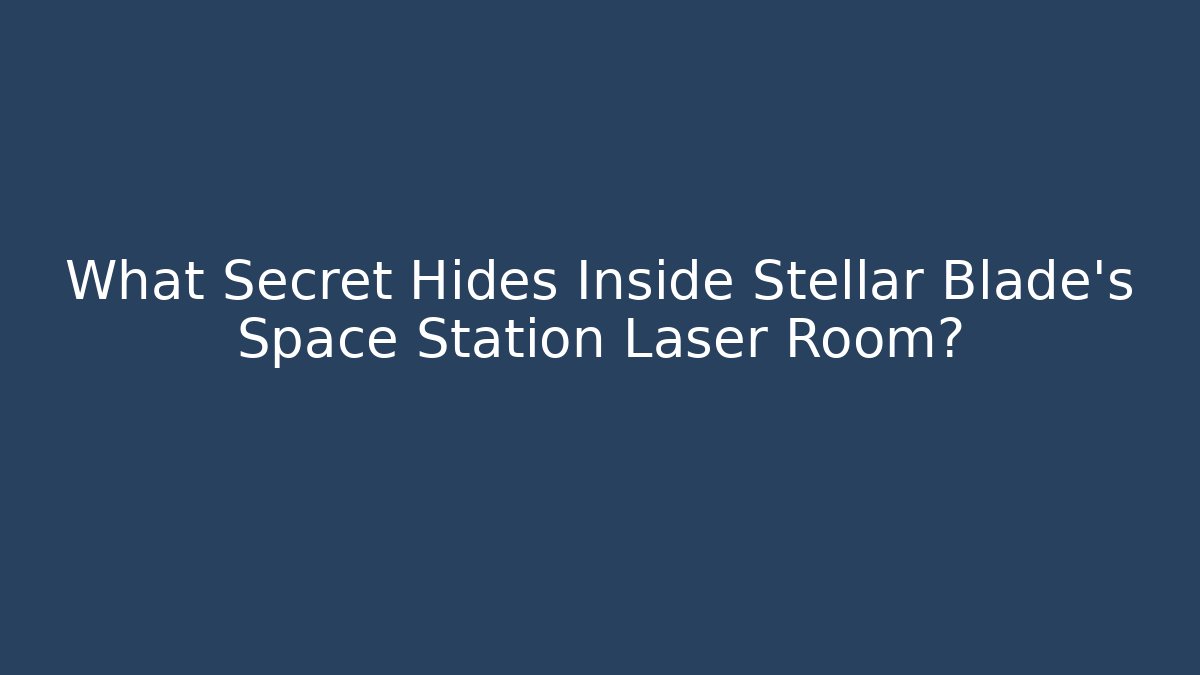 What Secret Hides Inside Stellar Blade's Space Station Laser Room?