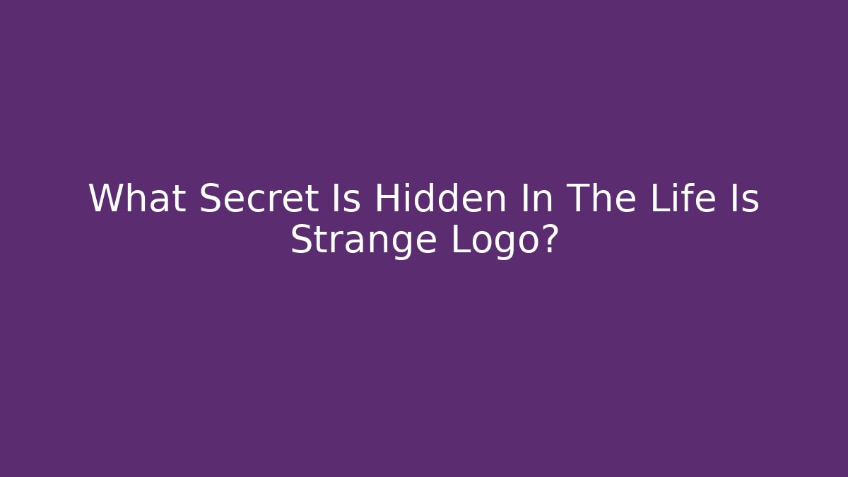What Secret Is Hidden In The Life Is Strange Logo? - Buddy Program