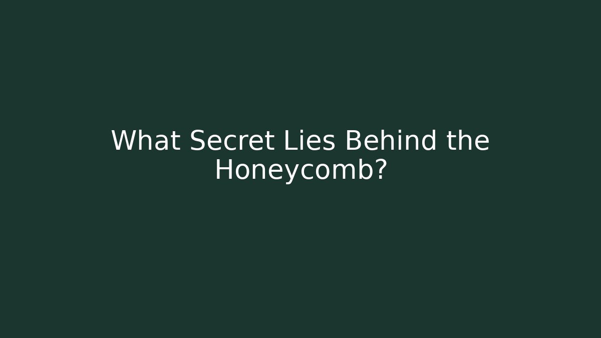 What Secret Lies Behind the Honeycomb? - Buddy Program