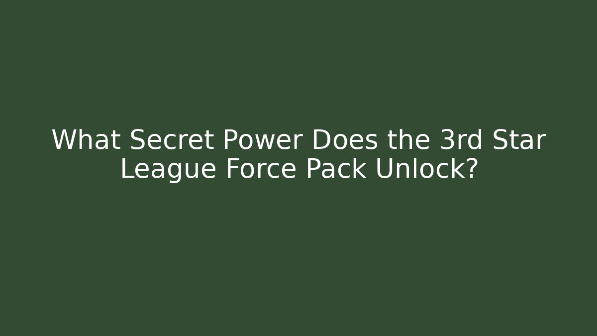 What Secret Power Does the 3rd Star League Force Pack Unlock?