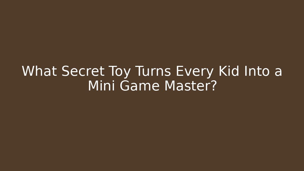 What Secret Toy Turns Every Kid Into a Mini Game Master? - Buddy Program